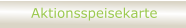 Aktionsspeisekarte